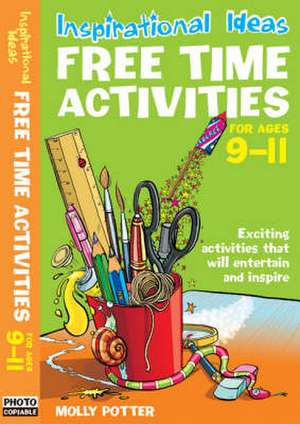 Inspirational ideas: Free Time Activities 9-11 de Molly Potter