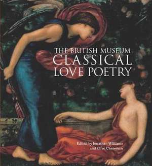 Classical Love Poetry de Jonathan Williams