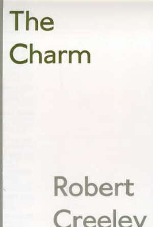 The Charm de Robert Creeley