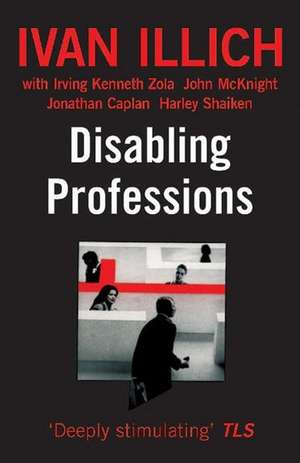 Disabling Professions de Ivan Illich