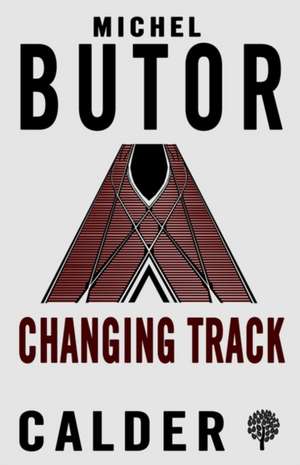Butor, M: Changing Track de Michel Butor