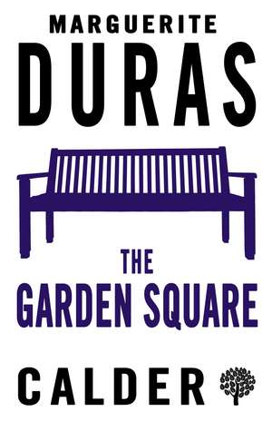 The Garden Square de Marguerite Duras