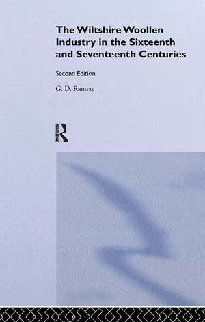 The Wiltshire Woollen Industry in the Sixteenth and Seventeenth Centuries de G.D. Ramsay