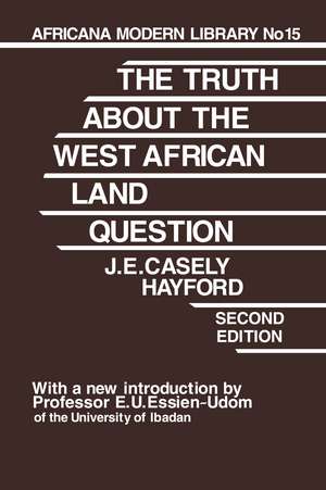 Truth About the West African Land Question de J.E. Casely Hayford