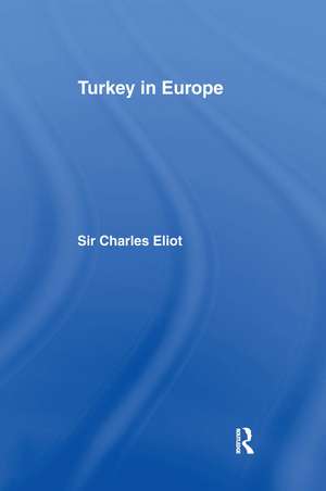 Turkey in Europe de Charles Eliot