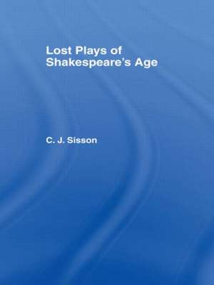 Lost Plays of Shakespeare S a Cb: Lost Plays Shakespeare de Charles Jasper Sisson