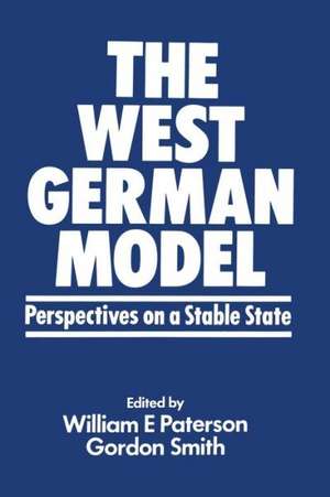 The West German Model: Perspectives on a Stable State de William E Paterson