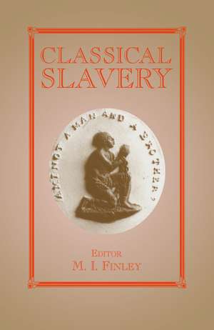 Classical Slavery de Moses I. Finley