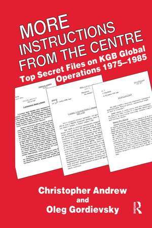 More Instructions from the Centre: Top Secret Files on KGB Global Operations 1975-1985 de Christopher M. Andrew