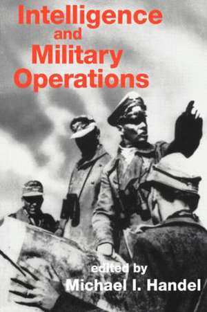 Intelligence and Military Operations de Michael Handel