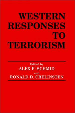 Western Responses to Terrorism de Ronald D. Crelinsten