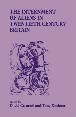 The Internment of Aliens in Twentieth Century Britain de David Cesarani