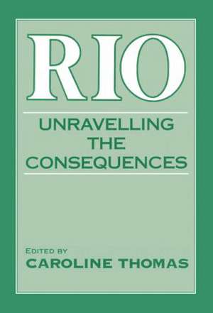 Rio: Unravelling the Consequences de Caroline Thomas