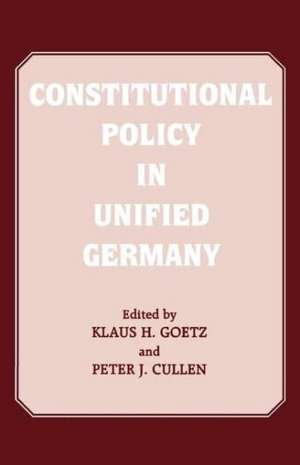 Constitutional Policy in Unified Germany de Peter J. Cullen