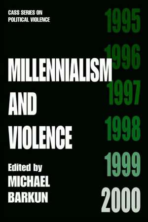 Millennialism and Violence de Michael Barkun