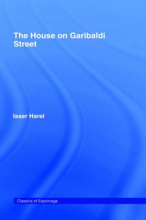 The House on Garibaldi Street de Isser Harel