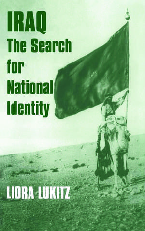 Iraq: The Search for National Identity de Liora Lukitz