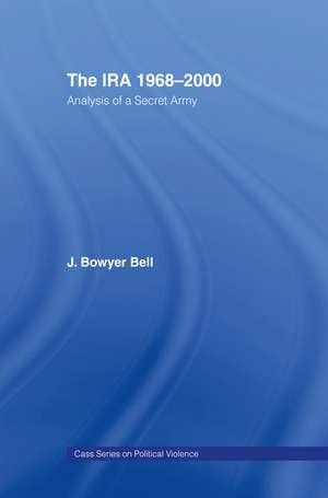 The IRA, 1968-2000: An Analysis of a Secret Army de J. Bowyer Bell