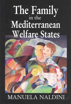 The Family in the Mediterranean Welfare States de Manuela Naldini