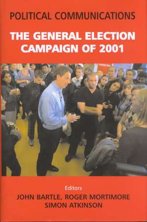 Political Communications: The General Election of 2001 de Simon Atkinson