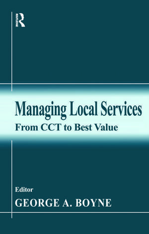 Managing Local Services: From CCT to Best Value de George A. Boyne