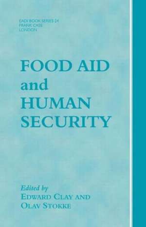 Food Aid and Human Security de Edward Clay