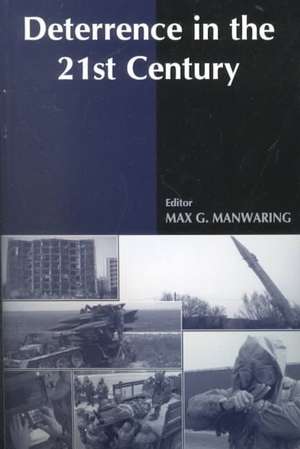 Deterrence in the Twenty-first Century de Max G. Manwaring