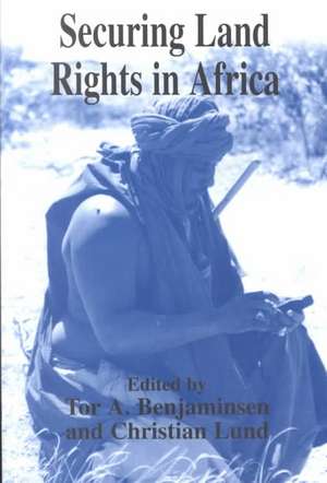 Securing Land Rights in Africa de Tor A. Benjaminsen