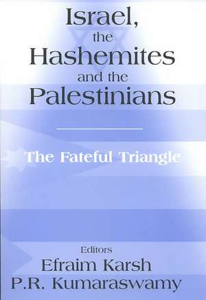 Israel, the Hashemites and the Palestinians: The Fateful Triangle de Efraim Karsh