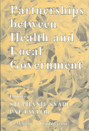 Partnerships Between Health and Local Government de Stephanie Snape