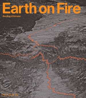 Earth on Fire de Bernhard Edmaier