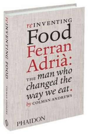 Reinventing Food de Colman Andrews