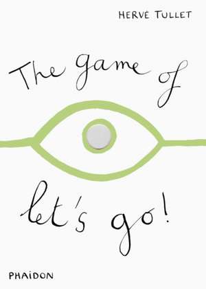 The Game of Let's Go! de Herve Tullet