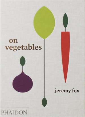 On Vegetables de Jeremy Fox