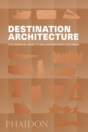 Destination Architecture de Phaidon Editors