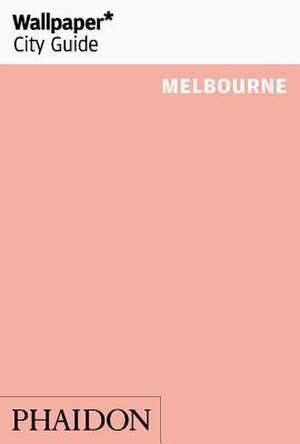 Wallpaper* City Guide Melbourne de Wallpaper