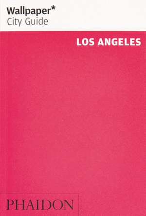 Wallpaper* City Guide Los Angeles de Wallpaper*