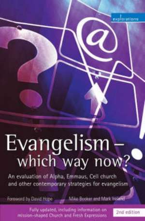 Evangelism - Which Way Now?: An Evaluation of Alpha, Emmaus, Cell Church and Other Contemporary Strategies for Evangelism de Mike Booker