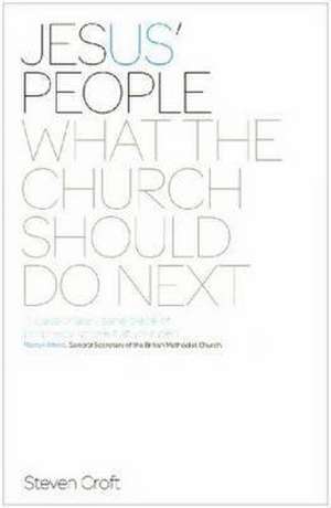 Jesus' People: What the Church Should Do Next de Steven Croft