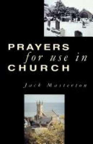 Prayers for Use in Church de Jack Masterton