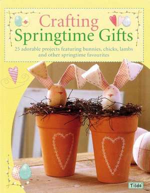 Crafting Springtime Gifts de Tone Finnanger