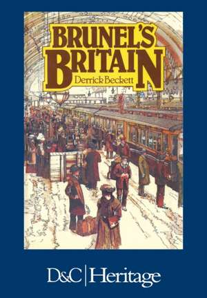 Brunel's Britain de Derrick Beckett