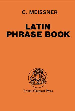 Latin Phrase Book de C. Meissner