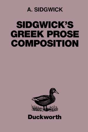 Sidgwick's Greek Prose Composition de A. Sidgwick