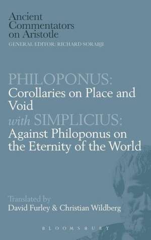 Philoponus: Corollaries on Place and Void with Simplicius: Against Philoponus on the Eternity of the World de Christian Wildberg