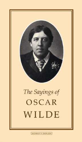 Sayings of Oscar Wilde de Oscar Wilde