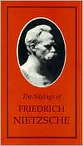 Sayings of Nietzsche de Friedrich Wilhelm Nietzsche