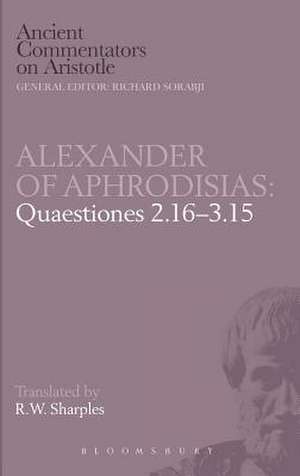 Alexander of Aphrodisias: Quaestiones 2.16-3.15 de R. W. Sharples