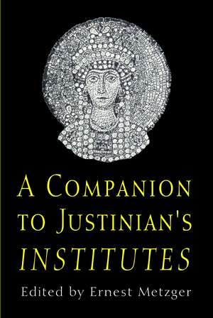 Companion to Justinian's Institutes de Ernest Metzger