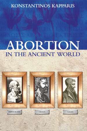 Abortion in the Ancient World de Dr Konstantinos Kapparis